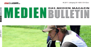 MEDIEN BULLETIN 6/2011 Top-Themen MEDIEN BULLETIN 6/2011 Top-Themen